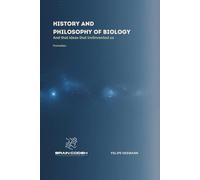 History and Philosophy of Biology: And the ideas that (re)invented us