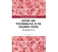 History and Psychoanalysis in the Columbus Centre: The Meaning of Evil