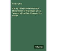 History and Reminiscences of the Mesier Family of Wappingers Creek. Together with a Short History of Zion Church