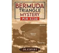 History Bermuda Triangle Mystery for Kids (Tascabile)