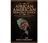 History Brought Alive African American Herbalism & Magick (Tascabile)