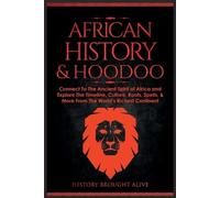 History Brought Alive African History & Hoodoo (Tascabile)