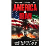 History Brought Alive America vs Iran (Copertina rigida)