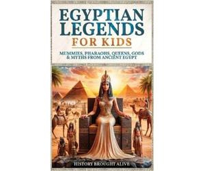 History Brought Alive Egyptian Legends For Kids (Copertina rigida)