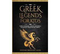 History Brought Alive Greek Legends For Kids (Tascabile)