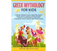 History Brought Alive Greek Mythology For Kids (Tascabile)