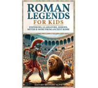 History Brought Alive History Brought Al Roman Legends For K (Copertina rigida)