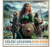 History Brought Alive History Brought Alive Celtic Legends For Kids (Tascabile)