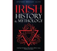 History Brought Alive Irish History & Mythology (Tascabile)