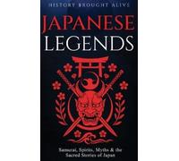 History Brought Alive Japanese Legends (Copertina rigida)