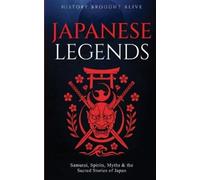 History Brought Alive Japanese Legends (Tascabile)