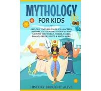 History Brought Alive Mythology for Kids (Tascabile)