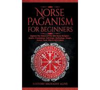 History Brought Alive Norse Paganism for Beginners (Tascabile)