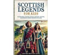 History Brought Alive Scottish Legends For Kids (Tascabile)