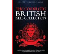 History Brought Alive The Complete British Isles Collection (Tascabile)