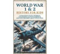 History Brought Alive World War 1 & 2 History for Kids (Tascabile)