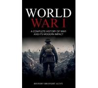 History Brought Alive World War 1 (Copertina rigida)