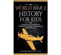 History Brought Alive World War 2 History For Kids (Tascabile)