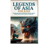 History Brought Legends of Asia For Kids: Emperors, Gods, War (Copertina rigida)