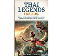 History Brought Thai Legends For Kids: Kings, Queens, Demons, Heroes (Tascabile)