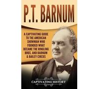 History Captivating Captivating History Duke Holm P.T. Barnum (Copertina rigida)