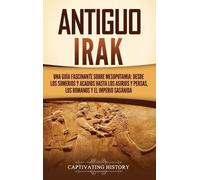 History Captivating Captivating History Luis Tru Antiguo Irak (Copertina rigida)