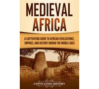 History, Captivating Medieval Africa: A Captivating Guide To African Book NUOVO
