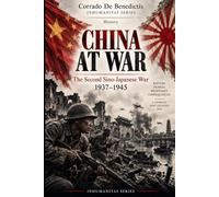 History CHINA AT WAR: The Second Sino-Japanese War 1937-1945: 165