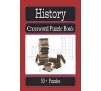 History Crossword Puzzle Book: Crossword Puzzles with Easy to Read Print about American, European, Ancient, & World History / 6x9 inches, 120 pages / ... for Vacations, Holidays, and Relaxation