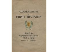 History Deliver Commendations of the 1st Division American Expeditio (Tascabile)