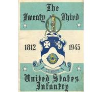 History Deliver History of the Twenty-Third United States Infantry 1 (Tascabile)