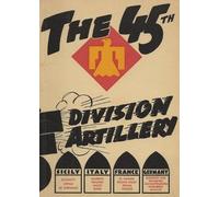History Deliver The 45th Infantry Division Field Artillery Unit Hist (Tascabile)