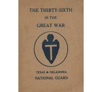 History Deliver The Thirty-Sixth Infantry Division In The Great War (Tascabile)