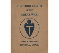 History Deliver The Thirty-Sixth Infantry Division In The Great War (Tascabile)