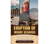 History Encounters Eruption of Mount Vesuvius (Tascabile)