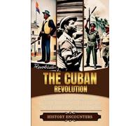 History Encounters The Cuban Revolution (Tascabile)