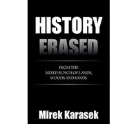 HISTORY ERASED: FROM THE MIXED BUNCH OF LANDS, WOODS AND SANDS