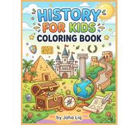 History for Kids Coloring Book: Famous Places, Amazing Inventions & Historical Objects