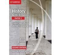 History for the IB diploma. Per le Scuole superiori. Con e-book. Con espansione online. Causes and effects of 20th century wars (Vol. 2)
