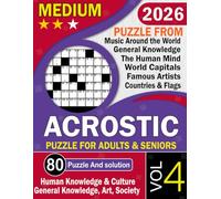 History Fun Educational Acrostic Puzzles Vol-04: Human Knowledge & Culture - 80 Acrostic Puzzles on General Facts, World Music, Art, Mind, Capitals & Flags for Adults and Seniors