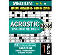 History Fun General Knowledge Acrostic Puzzles Ed- 01: 50 Engaging Acrostic Puzzles Inspired by Famous Historical Events, Ancient Cultures, and Iconic Moments That Shaped the World