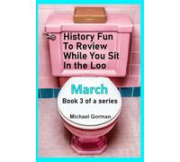 History Fun to Review While You Sit in the Loo - March - Book 3 of a series