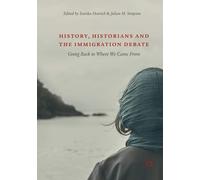 History, Historians and the Immigration Debate - Eureka Henrich - 2019
