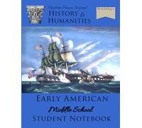 History & Humanities Early American Middle School Student Notebook