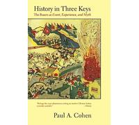 History in Three Keys: The Boxers As Event, Experience, and Myth