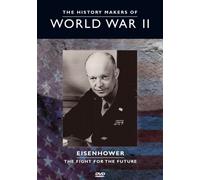History Makers of World War II - Eisenhower & the Fight for the