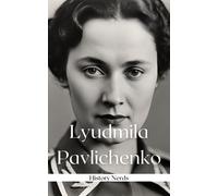 History Nerds Lyudmila Pavlichenko (Tascabile) Women of War