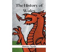 History Nerds The History of Wales (Tascabile) World History