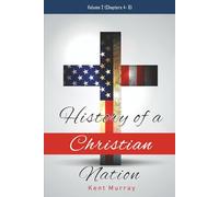 History of a Christian Nation - Volume 2: Chapters 4 - 6