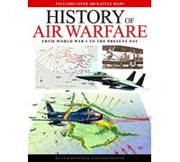 History of Air Warfare: From World War I to the Present Day